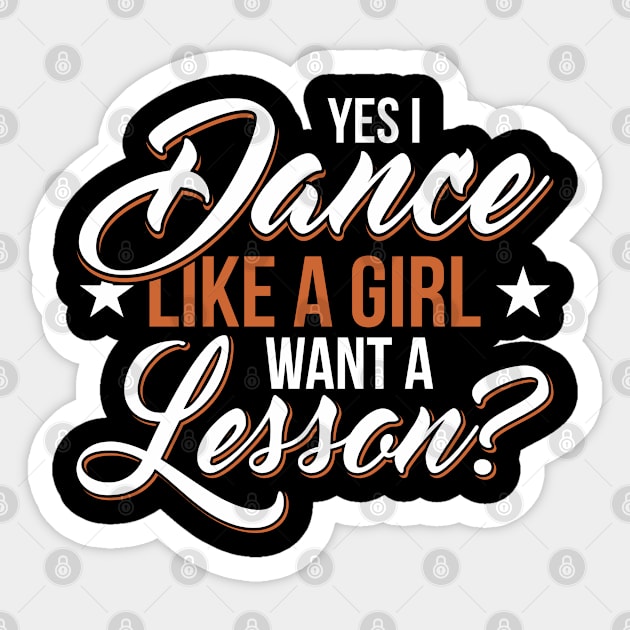 Yes I Dance Like A Girl Want A Lesson Ballet Sticker by Toeffishirts